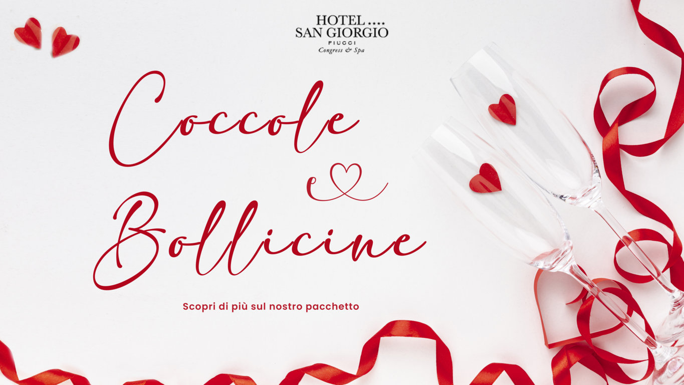 san-valentino23-bollicine-e-coccole-San Valentino Offerte- san valentino- hotel san giorgio-sale-saldi-offerta-