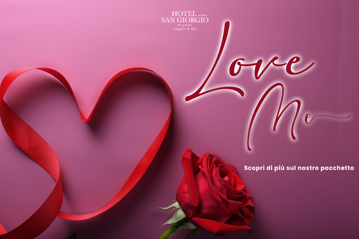 san-valentino-2023-love-me-san-valentino-sanvalentino2023-hotel-san-giorgio-fiuggi-spa-heaven-benessere-relax-amore-regalo-spa-sale-saldi-sconti